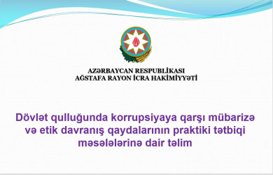 Dövlət qulluğunda korrupsiyaya qarşı mübarizə və etik davranış qaydalarının praktiki tətbiqi məsələlərinə dair təlim keçirilmişdir